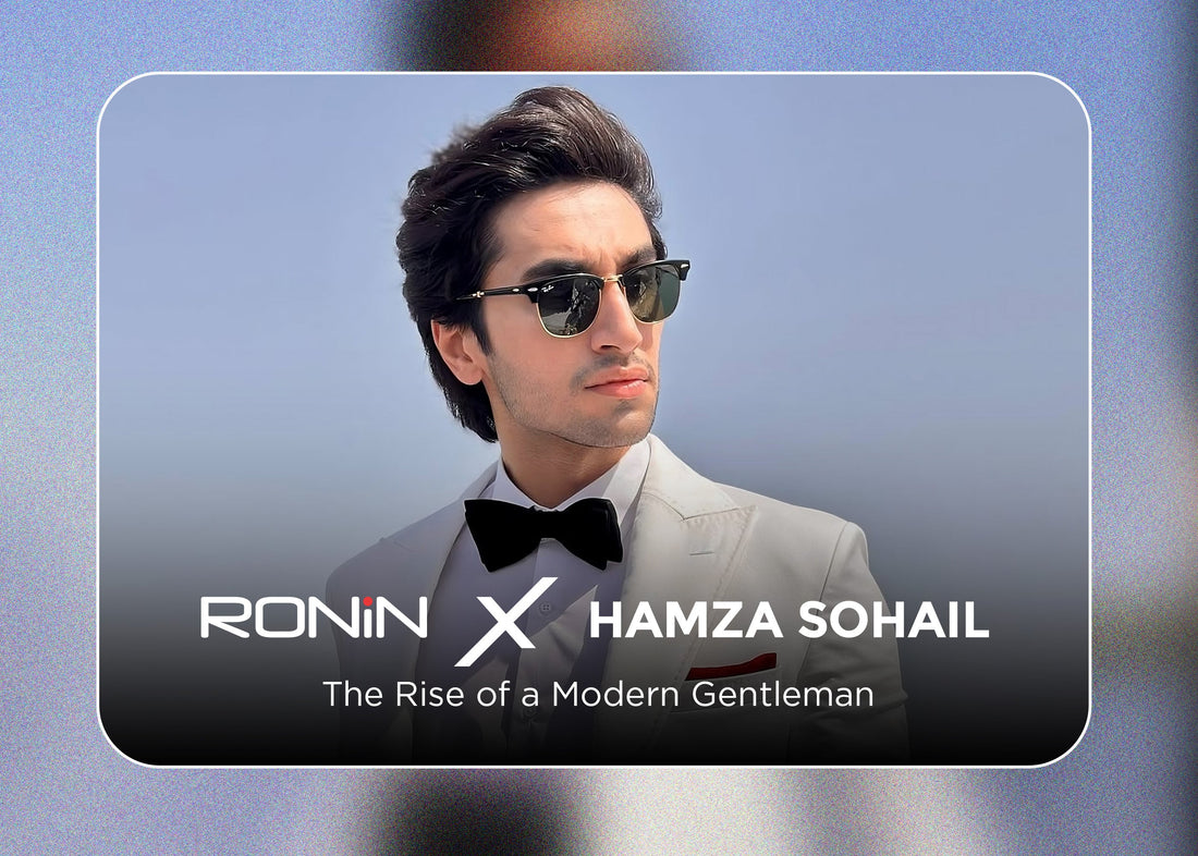 Hamza Sohail x Ronin: The Rise of a Modern Gentleman