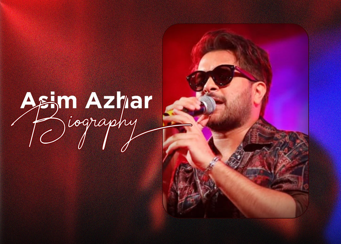 Asim Azhar Biography
