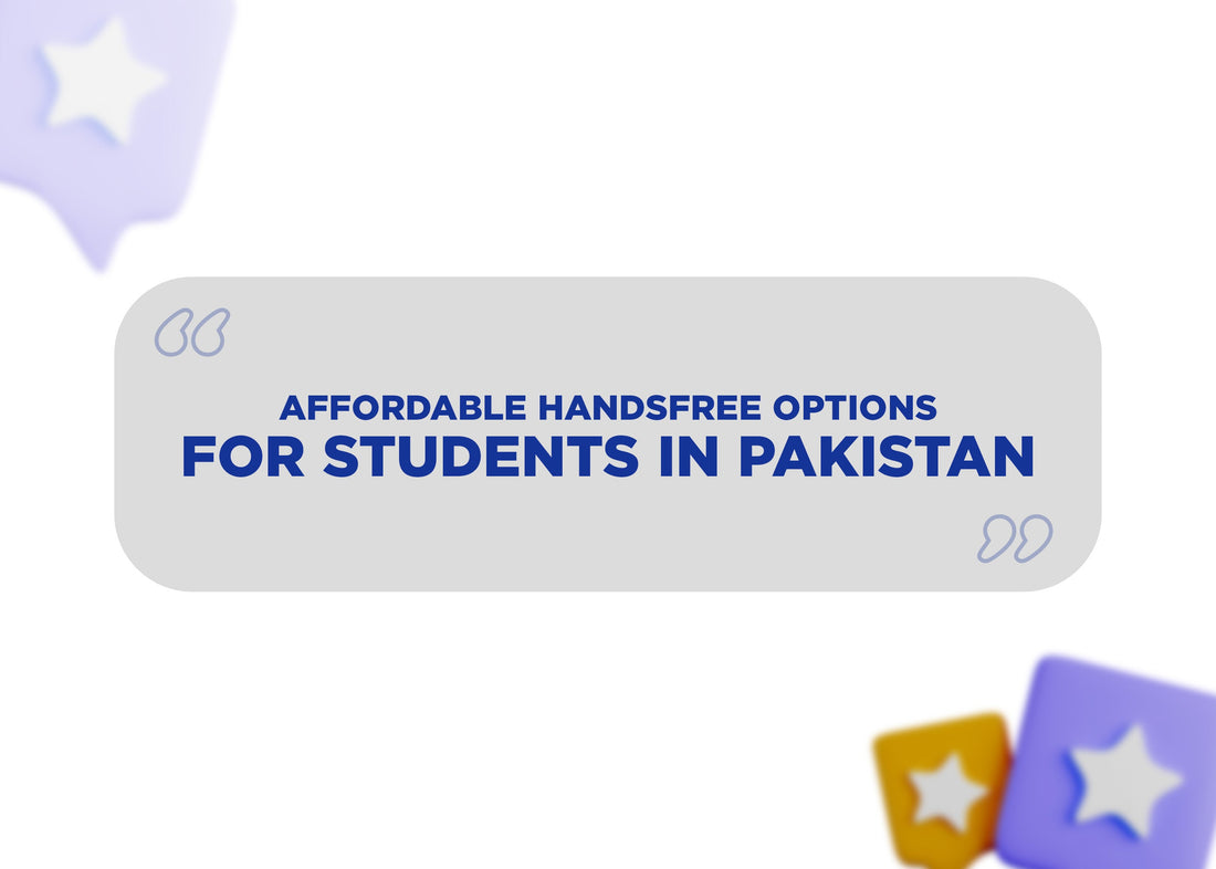 Affordable Handsfree Options for Students in Pakistan