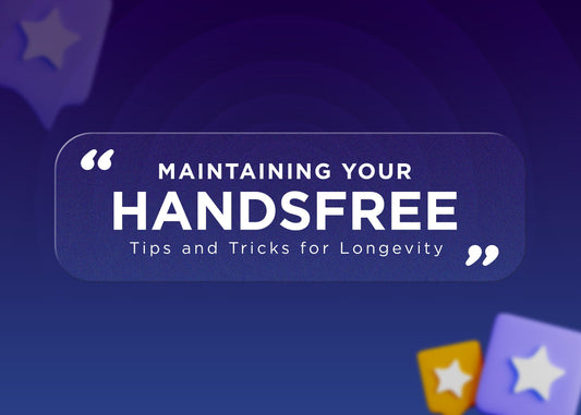 Maintaining Your Handsfree: Tips and Tricks for Longevity