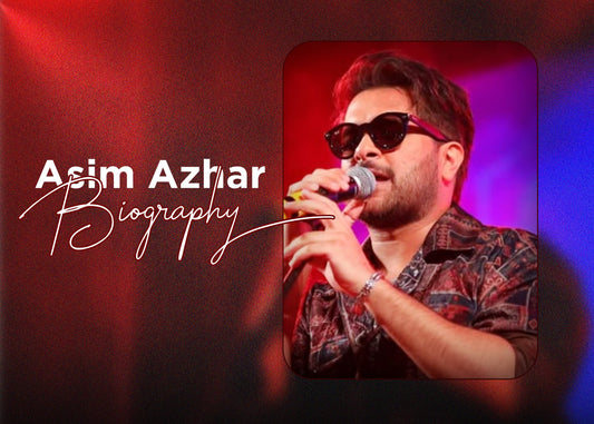 Asim Azhar Biography
