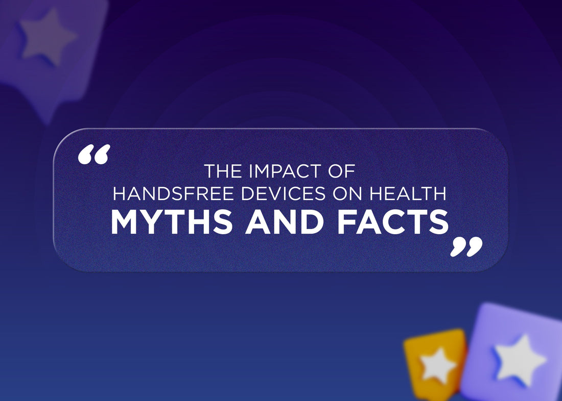 The Impact of Handsfree Devices on Health: Myths and Facts