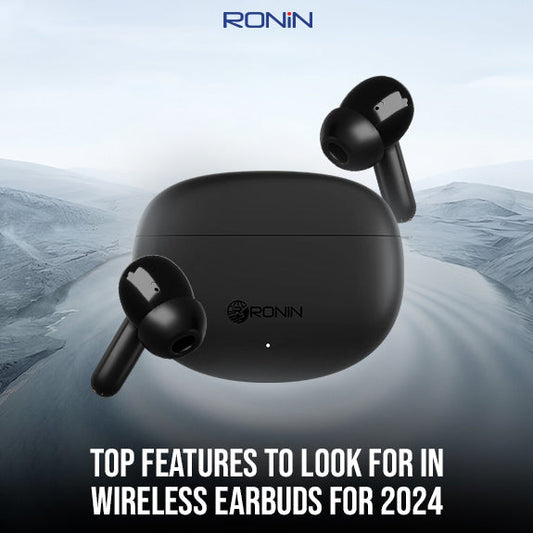 Top Features to Look for in Wireless Earbuds