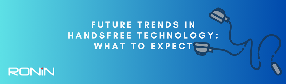 Future Trends in Handsfree Technology: What to Expect