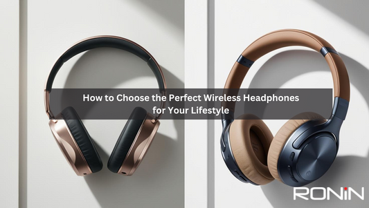 How to Choose the Perfect Wireless Headphones for Your Lifestyle: