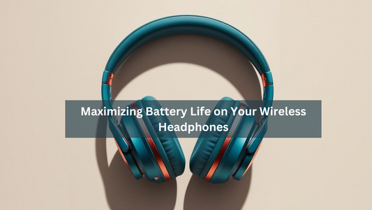 Maximizing Battery Life on Your Wireless Headphones