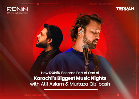 How Ronin Became Part of One of Karachi’s Biggest Music Nights with Atif Aslam &amp; Murtaza Qizilbash