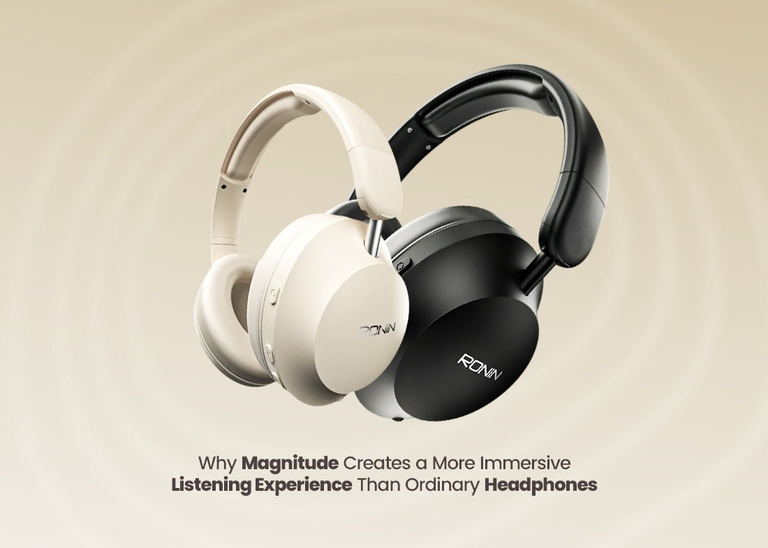 Why Magnitude Creates a More Immersive Listening Experience Than Ordinary Headphones