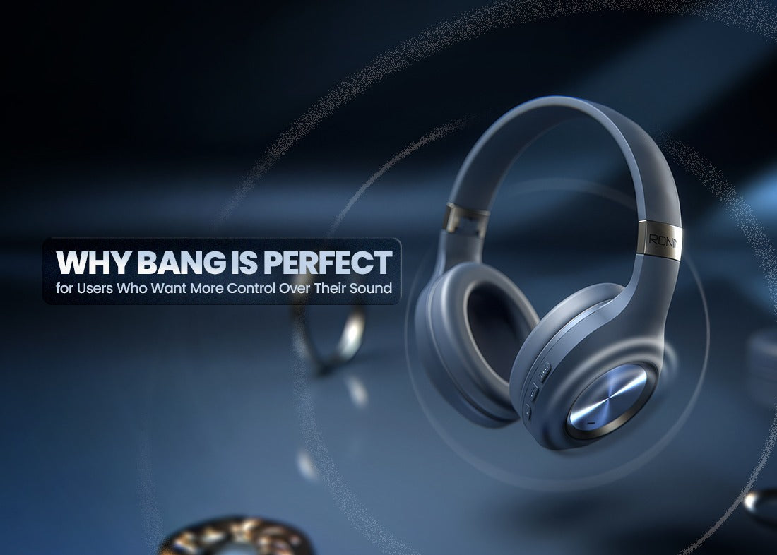 Why Bang Is Perfect for Users Who Want More Control Over Their Sound