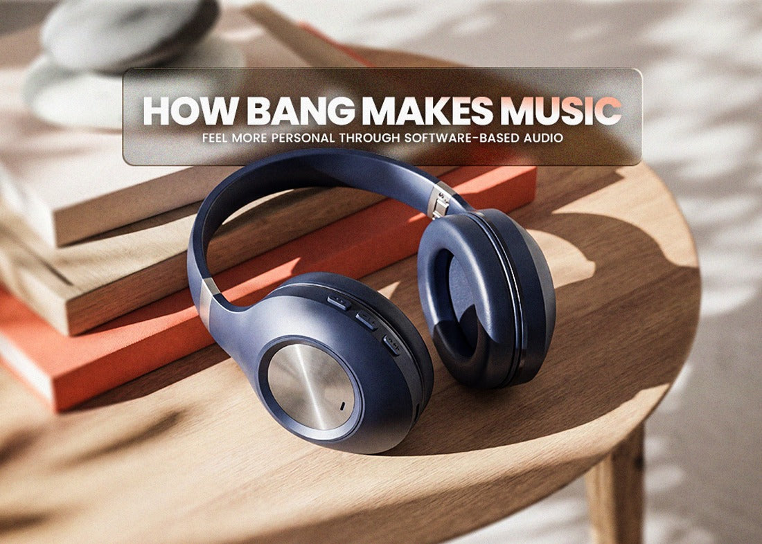 How Bang Makes Music Feel More Personal Through Software-Based Audio