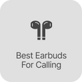 Best Earbuds for Calling